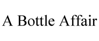 A BOTTLE AFFAIR