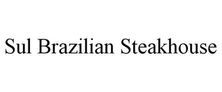 SUL BRAZILIAN STEAKHOUSE