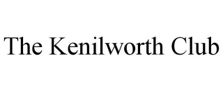 THE KENILWORTH CLUB