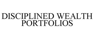 DISCIPLINED WEALTH PORTFOLIOS