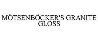 MÖTSENBÖCKER'S GRANITE GLOSS