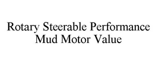 ROTARY STEERABLE PERFORMANCE MUD MOTOR VALUE