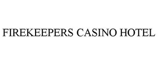 FIREKEEPERS CASINO HOTEL