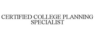 CERTIFIED COLLEGE PLANNING SPECIALIST