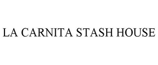 LA CARNITA STASH HOUSE