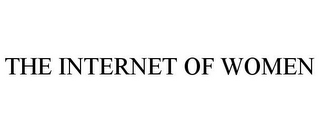 THE INTERNET OF WOMEN