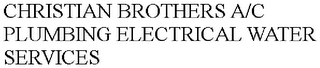 CHRISTIAN BROTHERS A/C PLUMBING ELECTRICAL WATER SERVICES