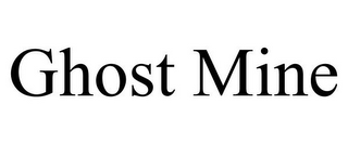 GHOST MINE