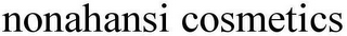NONAHANSI COSMETICS