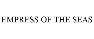 EMPRESS OF THE SEAS
