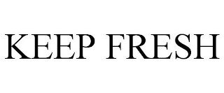 KEEP FRESH