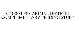 STRESSLESS ANIMAL DIETETIC COMPLEMENTARY FEEDING STUFF