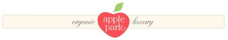 APPLE PARK ORGANIC LUXURY