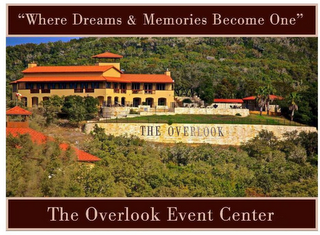 "WHERE DREAMS & MEMORIES BECOME ONE" THE OVERLOOK THE OVERLOOK EVENT CENTER