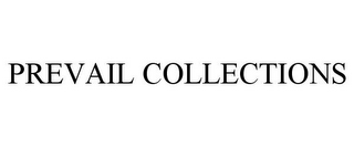 PREVAIL COLLECTIONS