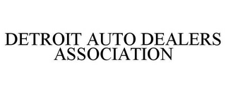 DETROIT AUTO DEALERS ASSOCIATION