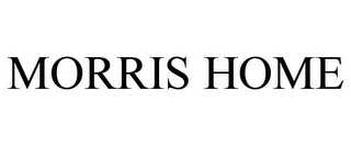 MORRIS HOME