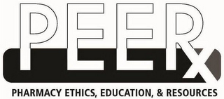 PEERX PHARMACY ETHICS, EDUCATION, & RESOURCES