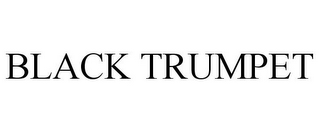 BLACK TRUMPET