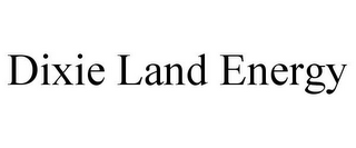 DIXIE LAND ENERGY
