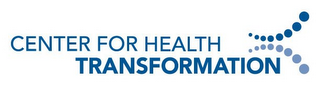 CENTER FOR HEALTH TRANSFORMATION