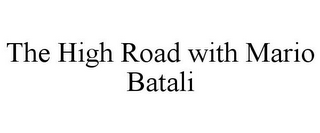 THE HIGH ROAD WITH MARIO BATALI