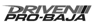 DRIVEN PRO-BAJA