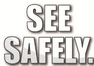 SEE SAFELY.