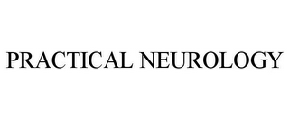 PRACTICAL NEUROLOGY