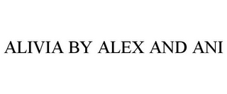 ALIVIA BY ALEX AND ANI