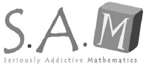 S.A.M SERIOUSLY ADDICTIVE MATHEMATICS