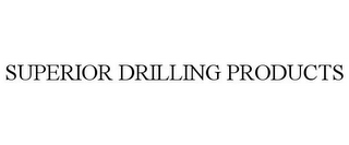 SUPERIOR DRILLING PRODUCTS