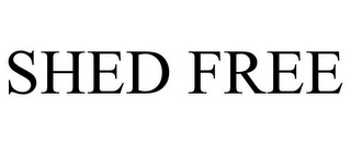 SHED FREE