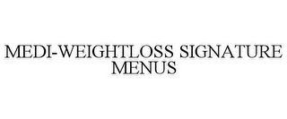 MEDI-WEIGHTLOSS SIGNATURE MENUS