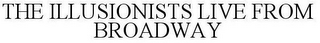 THE ILLUSIONISTS LIVE FROM BROADWAY