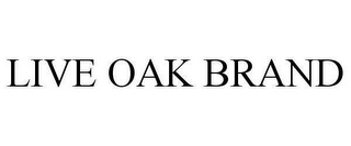 LIVE OAK BRAND