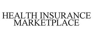 HEALTH INSURANCE MARKETPLACE