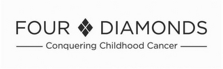 FOUR DIAMONDS CONQUERING CHILDHOOD CANCER