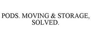 PODS. MOVING & STORAGE, SOLVED.