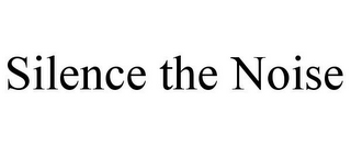 SILENCE THE NOISE