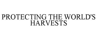 PROTECTING THE WORLD'S HARVESTS