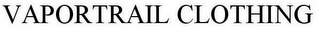 VAPORTRAIL CLOTHING
