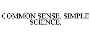 COMMON SENSE. SIMPLE SCIENCE.