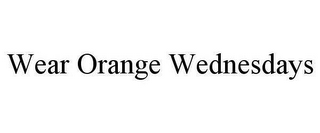 WEAR ORANGE WEDNESDAYS