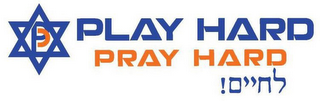 PLAY HARD PRAY HARD