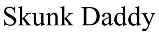 SKUNK DADDY