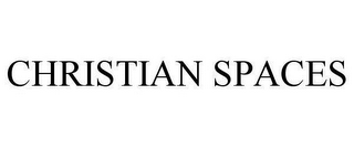 CHRISTIAN SPACES