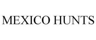 MEXICO HUNTS