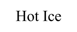 HOT ICE