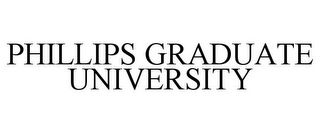 PHILLIPS GRADUATE UNIVERSITY